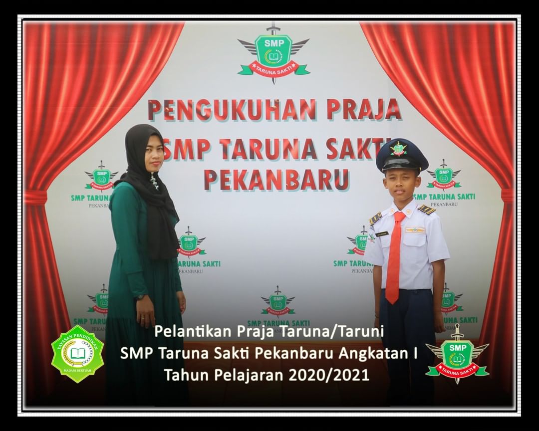 Pelantikan Praja Taruna/Taruni
SMP Taruna Sakti Pekanbaru Angkatan I
Tahun Pelajaran 2020/2021